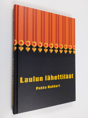 Pekka Kakkuri : Laulun lähettiläät : Etelä-Pohjanmaan mie...