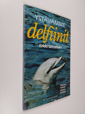 Erkki Wessman : Ystävämme delfiinit