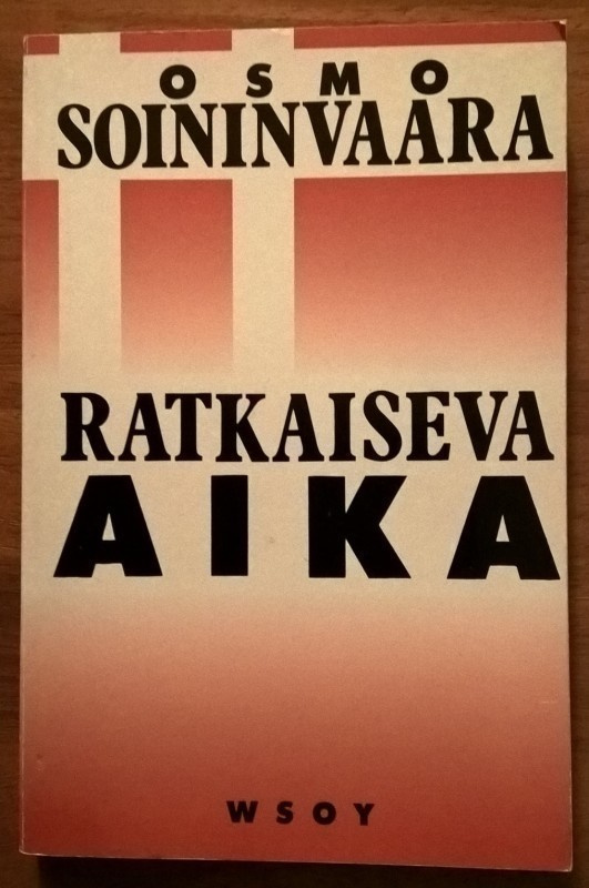 Osmo Soininvaara: Ratkaiseva aika