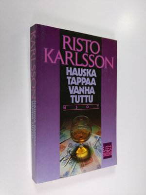 Risto Karlsson : Hauska tappaa vanha tuttu : jännitysromaani