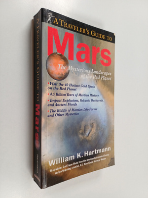 William K. Hartmann : A traveller's guide to Mars : the m...