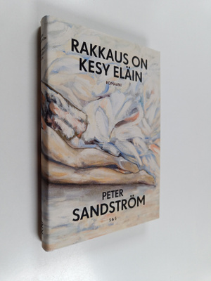 Peter Sandström : Rakkaus on kesy eläin - Romaani