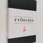 Saku Tuominen ym. : Työkirja : työelämän vallankumouksen ... - pikkukuva 1