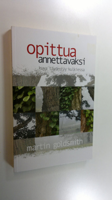 Martin Goldsmith : Opittua annettavaksi : kuva täydentyy ...