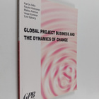 K. A. Artto : Global project business and the dynamics of... - pikkukuva 1
