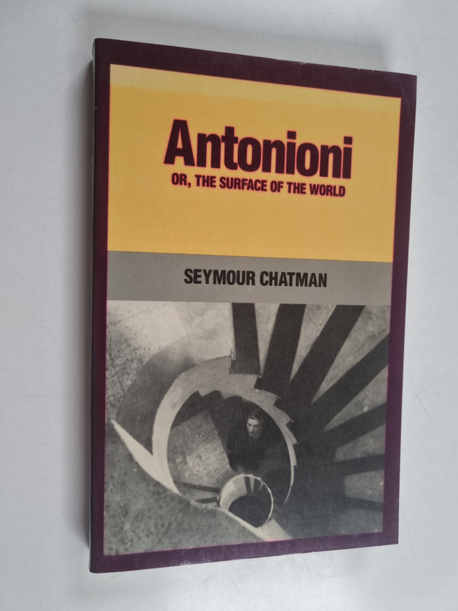 Seymour Chatman : Antonioni, or, The surface of the world