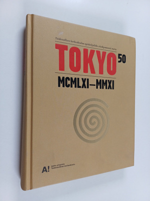 TOKYO50 : MCMLXI-MMXI : Taideteollisen korkeakoulun opisk...