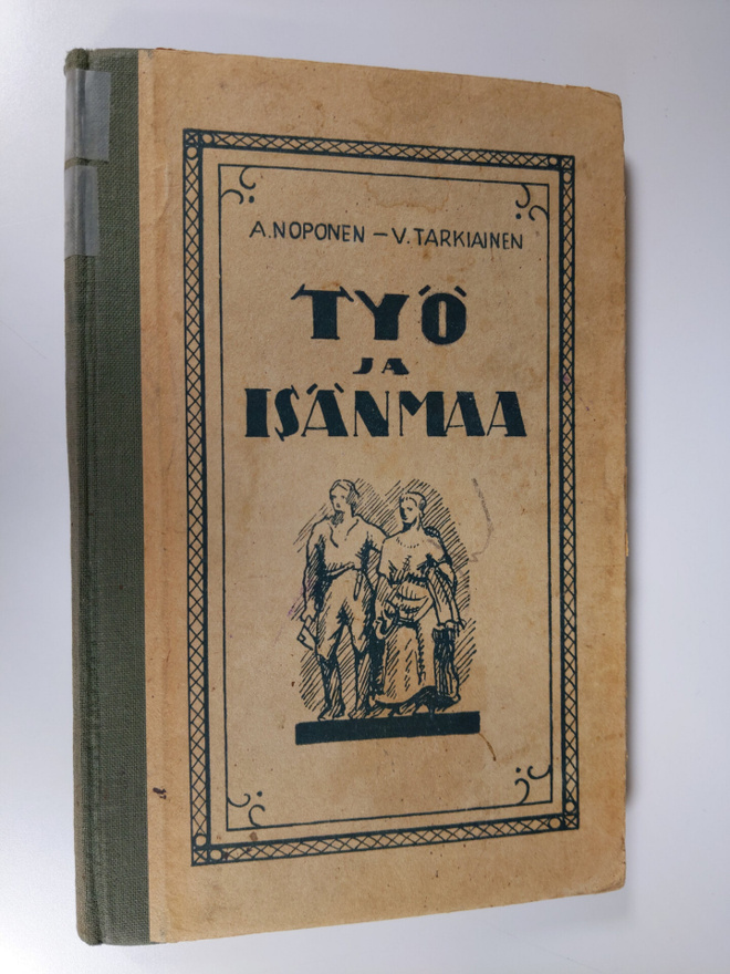 Alpo ym. (toim.) Noponen : Työ ja isänmaa : yläkansakoulu...