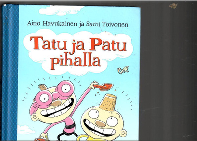 TATU ja PATU: Tatu ja Patu pihalla