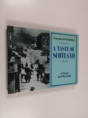 Theodora FitzGibbon : A Taste of Scotland - Scottish Trad...