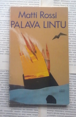 Matti Rossi - Palava lintu: runoja (nid.)
