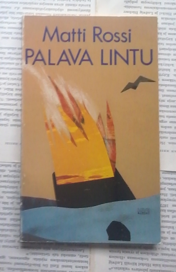 Matti Rossi - Palava lintu: runoja (nid.)