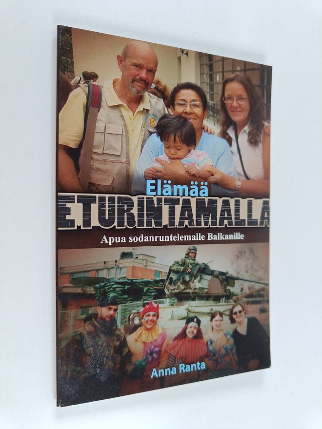 Anna Ranta : Elämää eturintamalla : Apua sodan runtelemal...