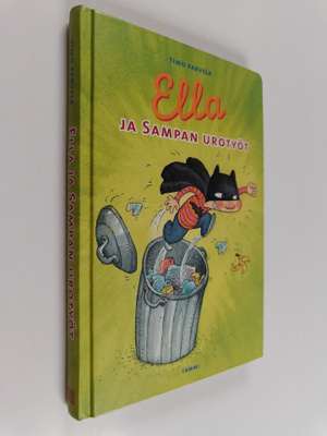Timo Parvela : Ella ja Sampan urotyöt