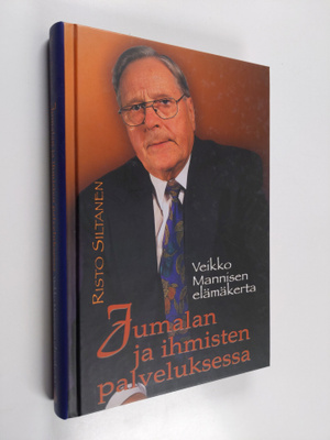 Veikko Manninen : Jumalan ja ihmisten palveluksessa : Vei...