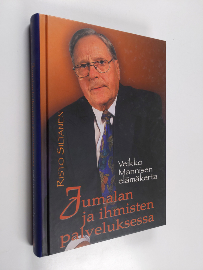 Veikko Manninen : Jumalan ja ihmisten palveluksessa : Vei...