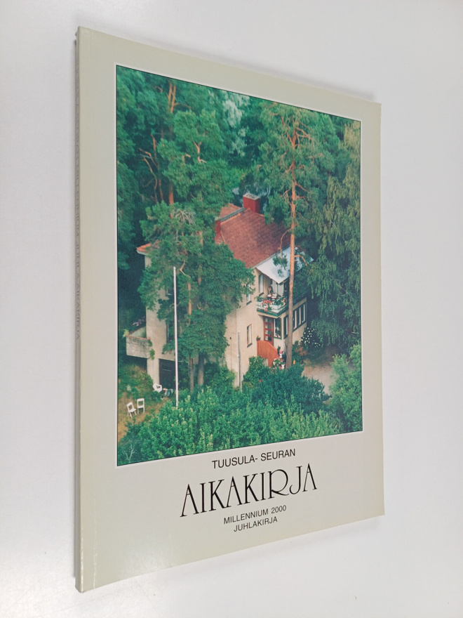 Tuusula-seuran aikakirja : Millenium 2000 -juhlakirja