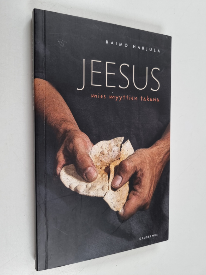 Raimo Harjula : Jeesus : mies myyttien takana