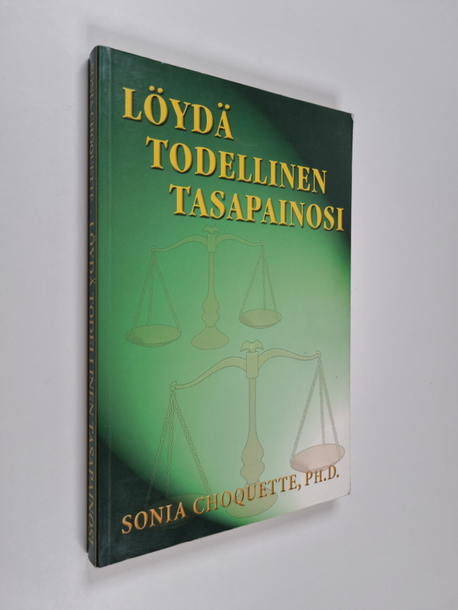 Sonia Choquette : Löydä todellinen tasapainosi