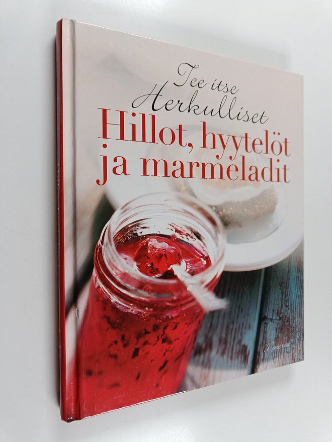 Tee itse herkulliset hillot, hyytelöt ja marmeladit