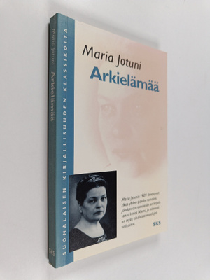 Maria Jotuni : Arkielämää