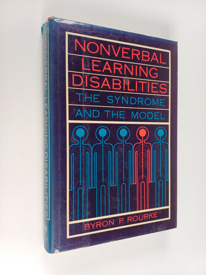 Byron P. Rourke : Nonverbal learning disabilities : the s...