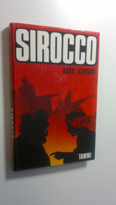 Aaro Vakkuri : Sirocco : toimintaromaani