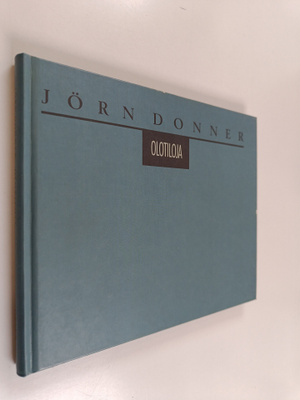 Jörn Donner : Olotiloja