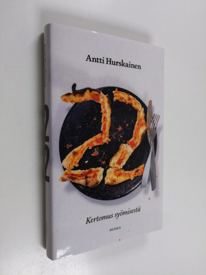 Antti Hurskainen : 22 : kertomus syömisestä