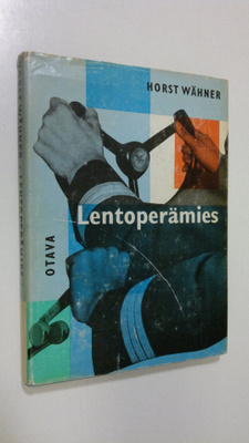 Horst Wähner : Lentoperämies : nuoren lentäjän tarina