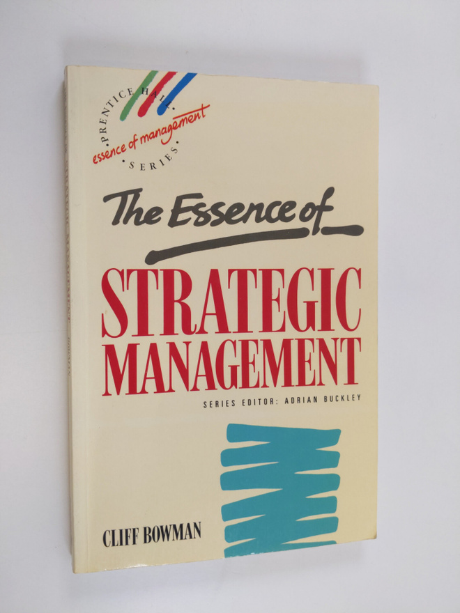 Cliff Bowman : The essence of strategic management