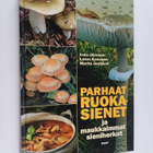 Marita Joutjärvi ym. : Parhaat ruokasienet ja maukkaimmat... - pikkukuva 1