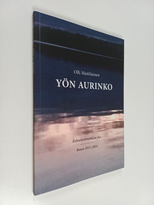 Olli Muttilainen : Yön aurinko : Kolmekymmentä ja yksi : ...