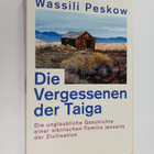 Wassili Peskow : Die Vergessenen der Taiga - die unglaubl... - pikkukuva 1