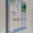 Olavi (toim.) Horsma-aho : Pitkin poikin Pirkkalaa : pitä... - pikkukuva 1