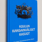 Koulun kansainväliset kasvot : Suomen kouluhistoriallisen... - pikkukuva 1
