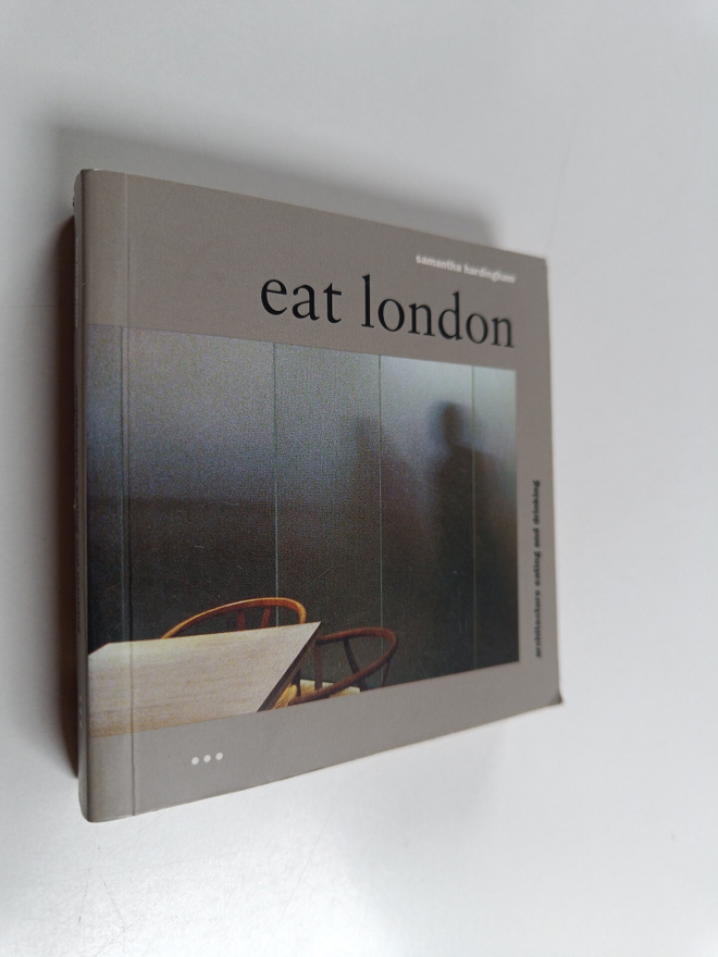 Samantha Hardingham : Eat London : Architecture, Eating, ...