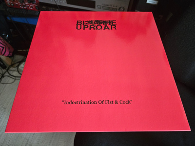 BIZARRE UPROAR: Indoctrination of Fist & Cock LP