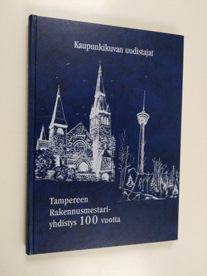 Arto Mustajärvi : Kaupunkikuvan uudistajat : Tampereen ra...