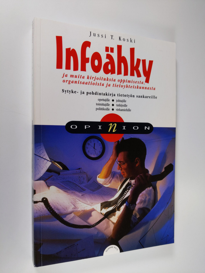 Jussi T. Koski : Infoähky : ja muita kirjoituksia oppimis...