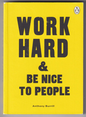 Anthony Burrill: Work hard & be nice to people