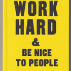 Anthony Burrill: Work hard & be nice to people - pikkukuva 1
