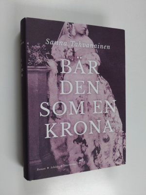 Sanna Tahvanainen : Bär den som en krona