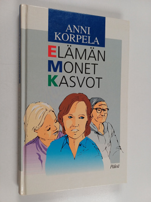 Anni Korpela : Elämän monet kasvot