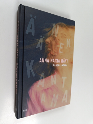 Anna Maria Mäki : Äänenkantama