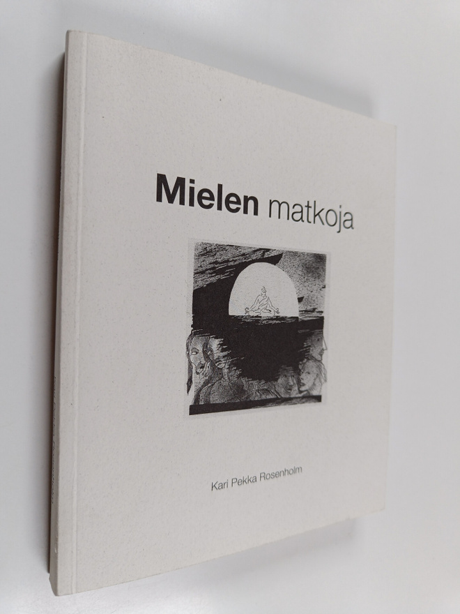 Kari Pekka Rosenholm : Mielen matkoja