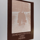Demenspatientens vård hemma : guide för anhöriga - pikkukuva 1