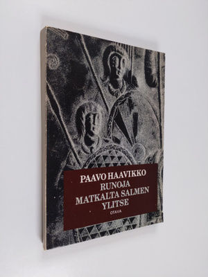 Paavo Haavikko : Runoja matkalta salmen ylitse