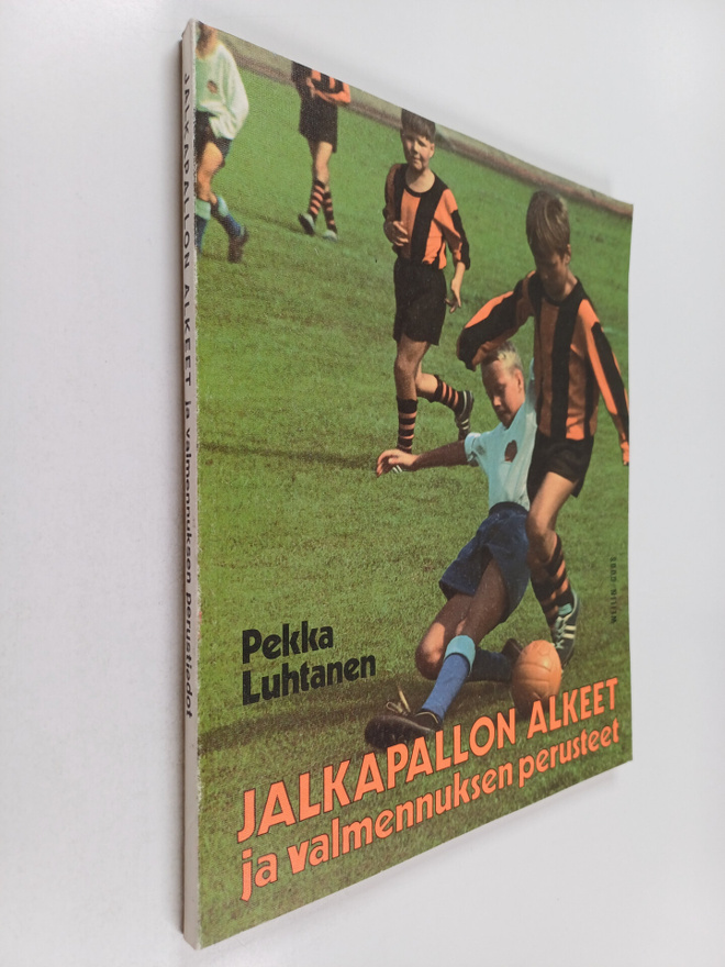 Pekka Luhtanen : Jalkapallon alkeet ja valmennuksen perus...