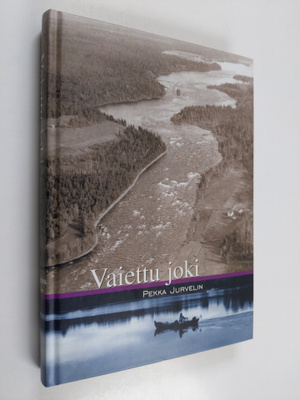 Pekka Jurvelin : Vaiettu joki